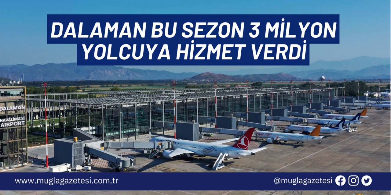 DALAMAN BU SEZON 3 MİLYON YOLCUYA HİZMET VERDİ