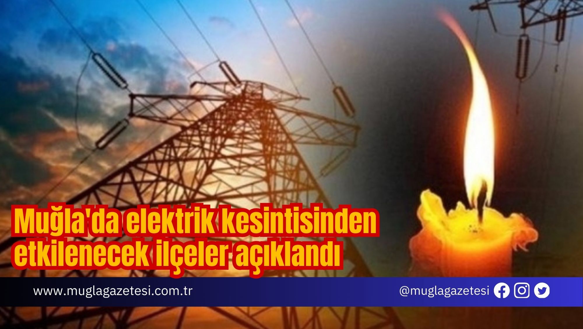Muğla'da elektrik kesintisinden etkilenecek ilçeler açıklandı