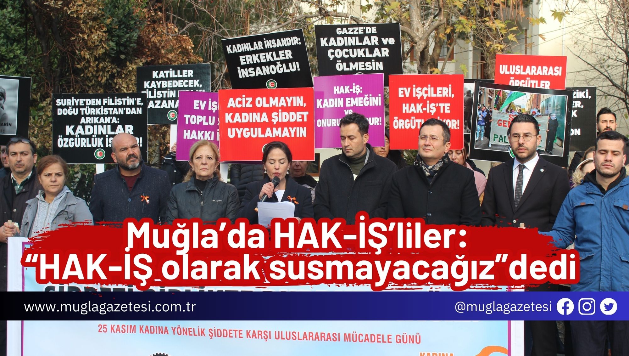 Muğla’da HAK-İŞ’liler: “HAK-İŞ olarak susmayacağız”dedi