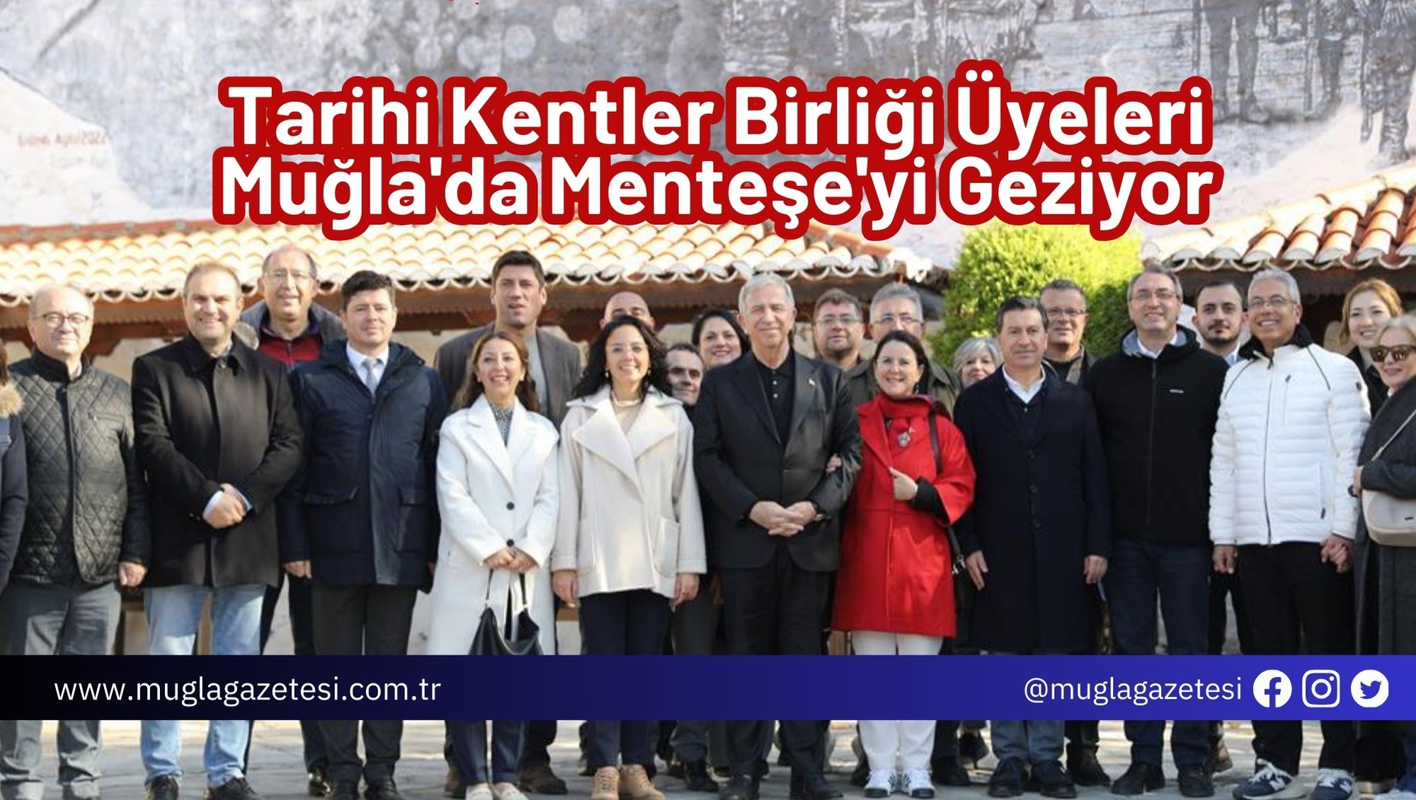 Tarihi Kentler Birliği Üyeleri Muğla'da Menteşe'yi Geziyor