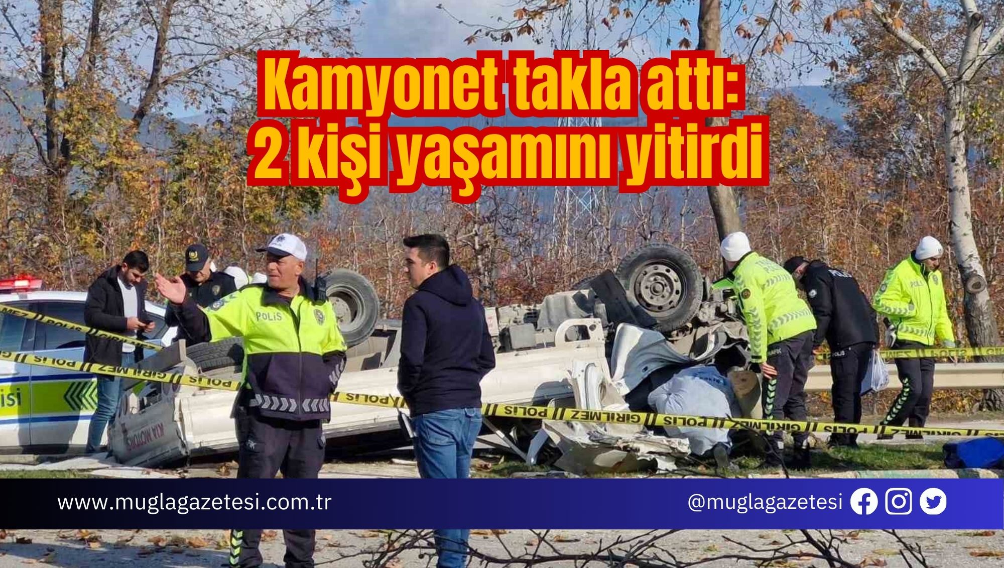 Kamyonet takla attı: 2 kişi yaşamını yitirdi