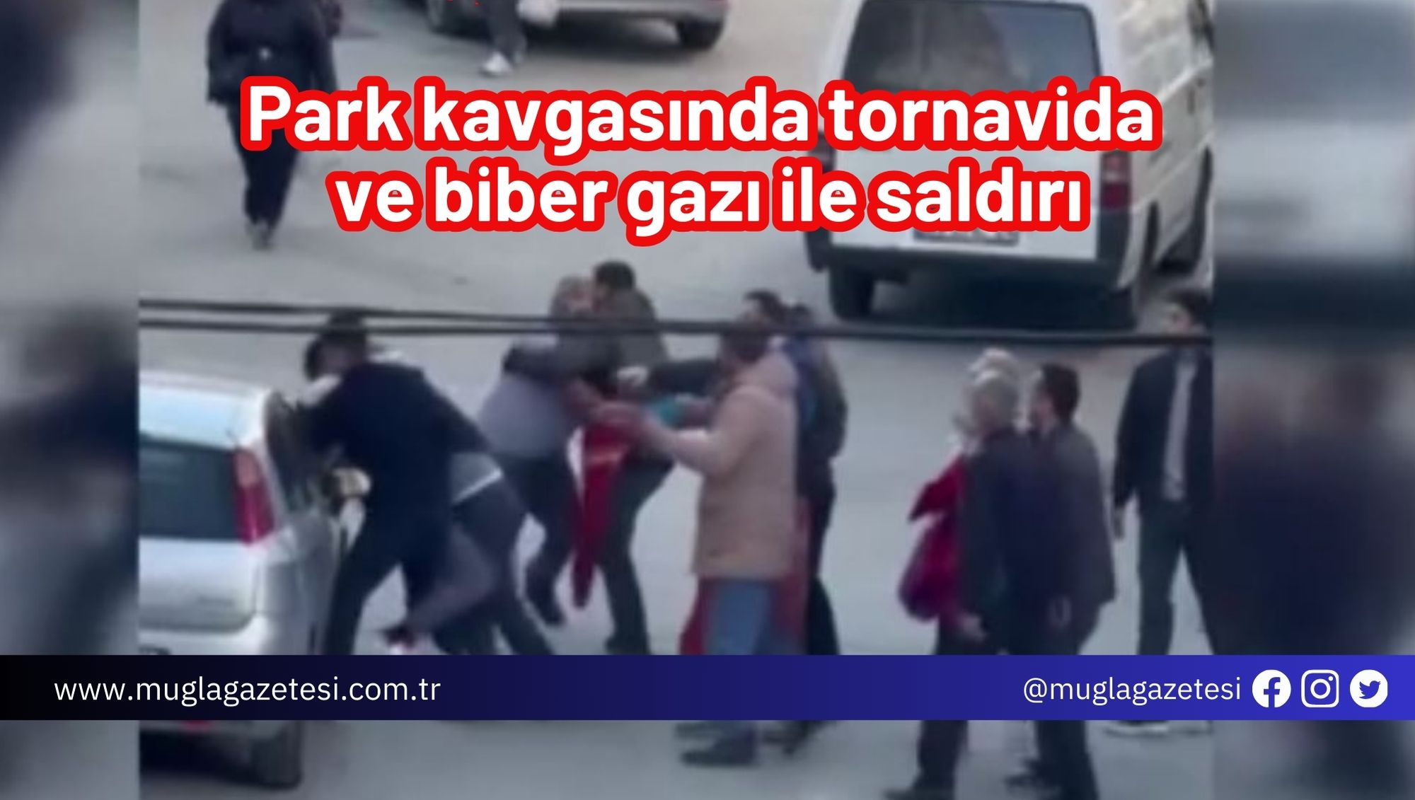 Park kavgasında tornavida ve biber gazı ile saldırı