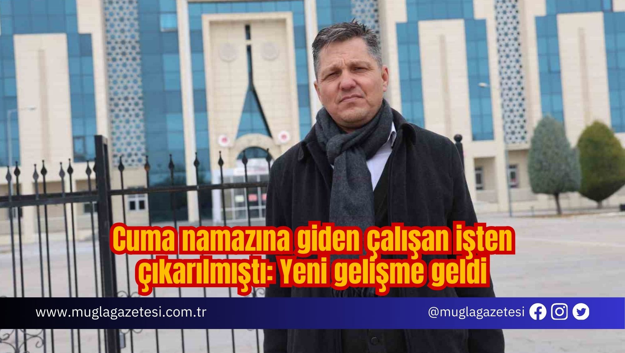 Cuma namazına giden çalışan işten çıkarılmıştı: Yeni gelişme geldi