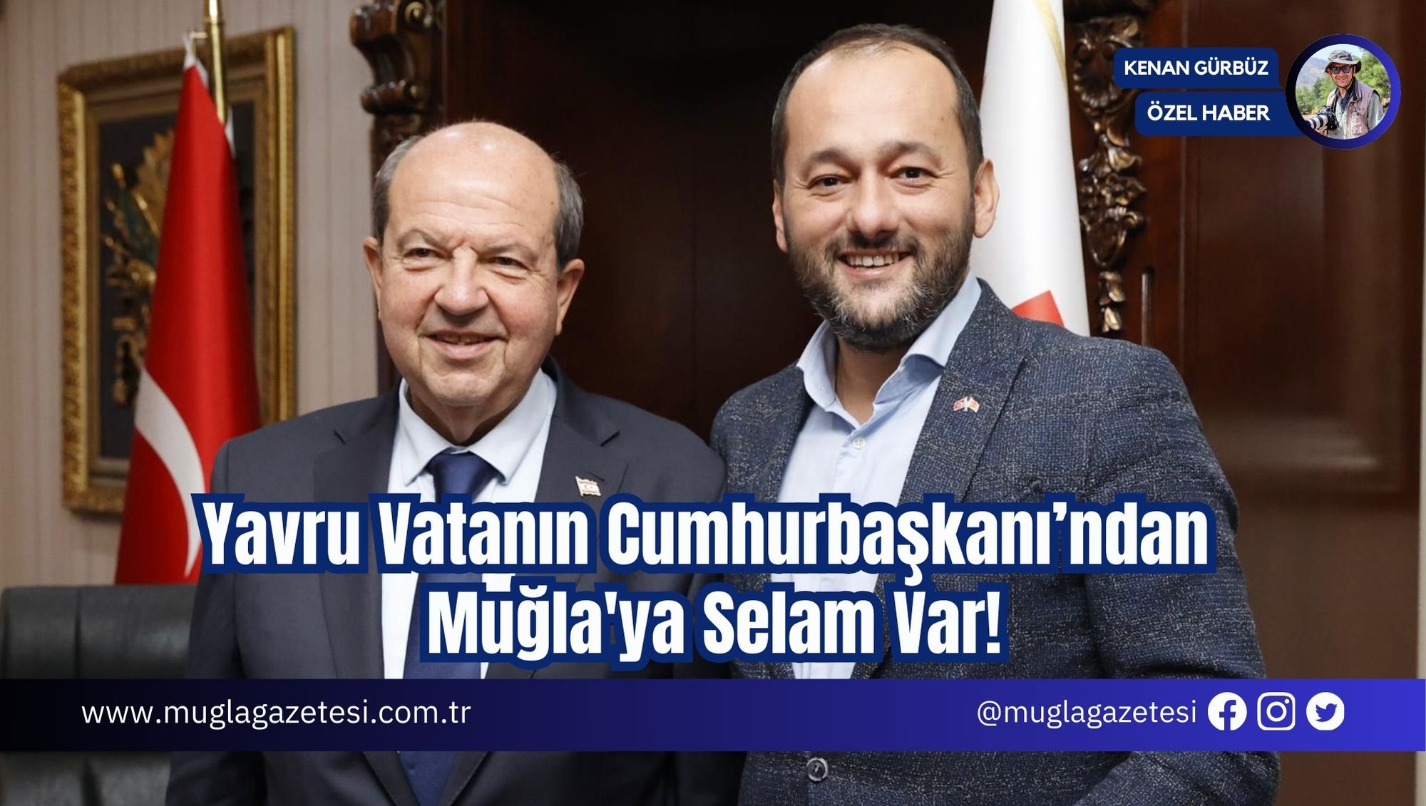 Yavru Vatanın Cumhurbaşkanı'ndan Muğla'ya Selam Var!