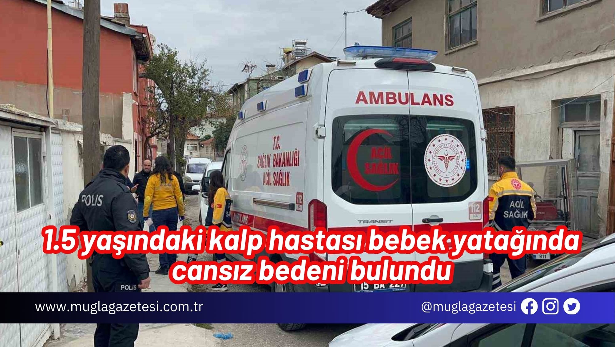 1.5 yaşındaki kalp hastası bebek yatağında cansız bedeni bulundu