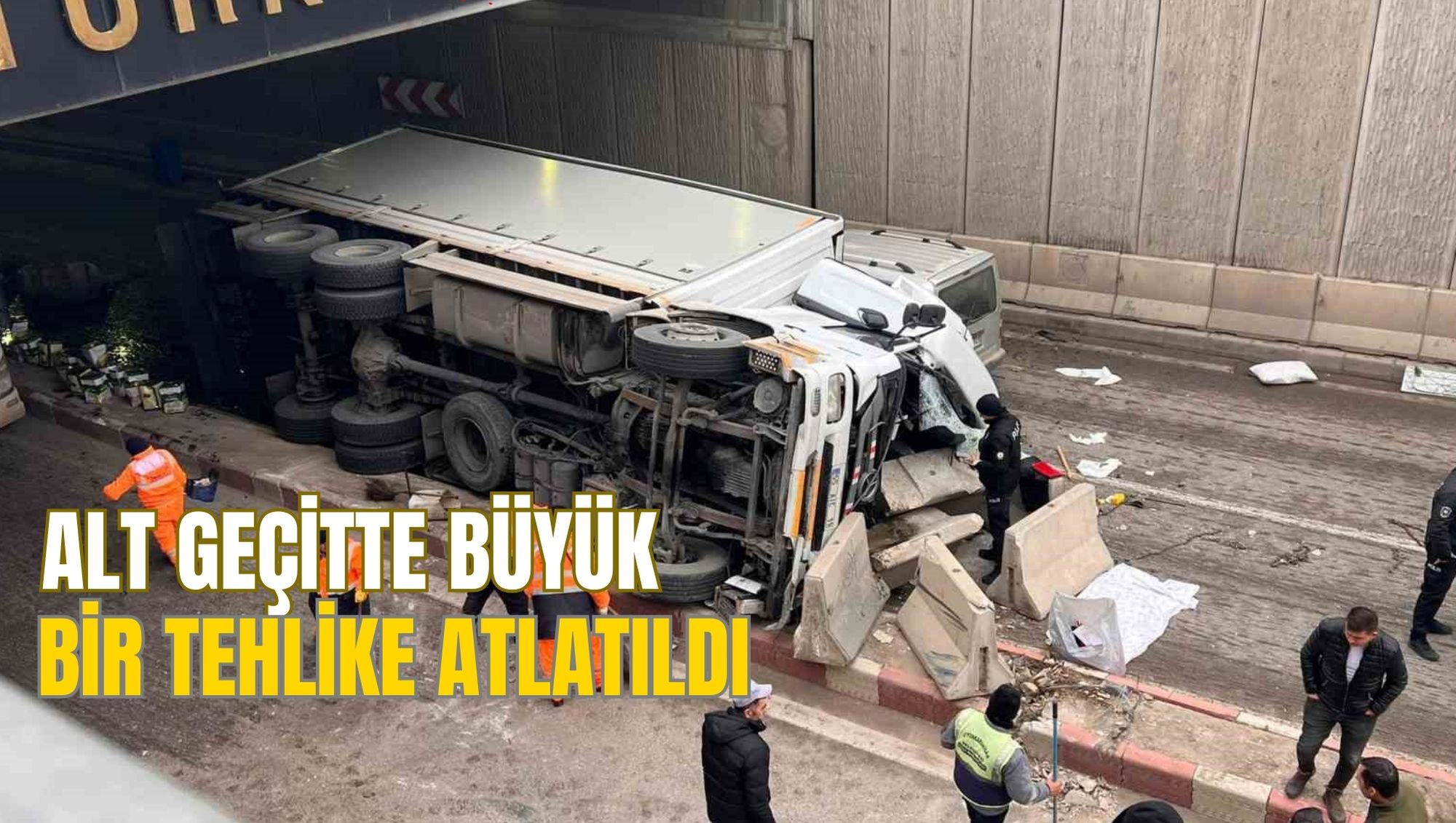 ALT GEÇİTTE BÜYÜK BİR TEHLİKE ATLATILDI