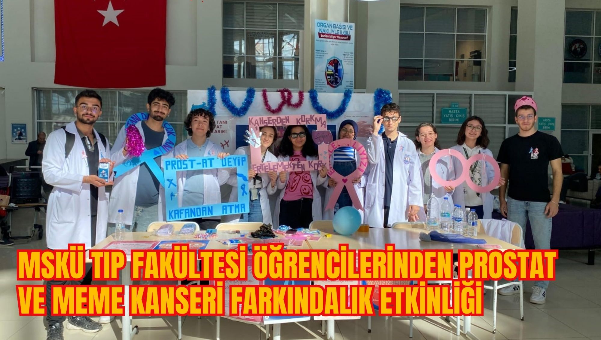 MSKÜ TIP FAKÜLTESİ ÖĞRENCİLERİNDEN PROSTAT VE MEME KANSERİ FARKINDALIK ETKİNLİĞİ
