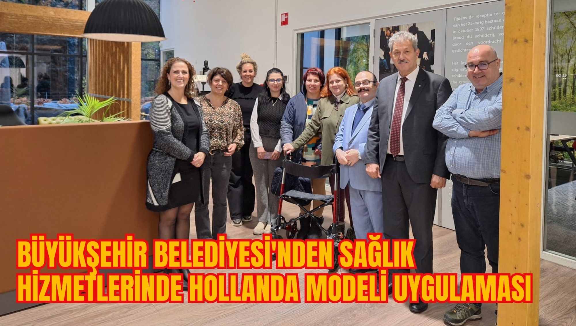 BÜYÜKŞEHİR BELEDİYESİ'NDEN SAĞLIK HİZMETLERİNDE HOLLANDA MODELİ UYGULAMASI