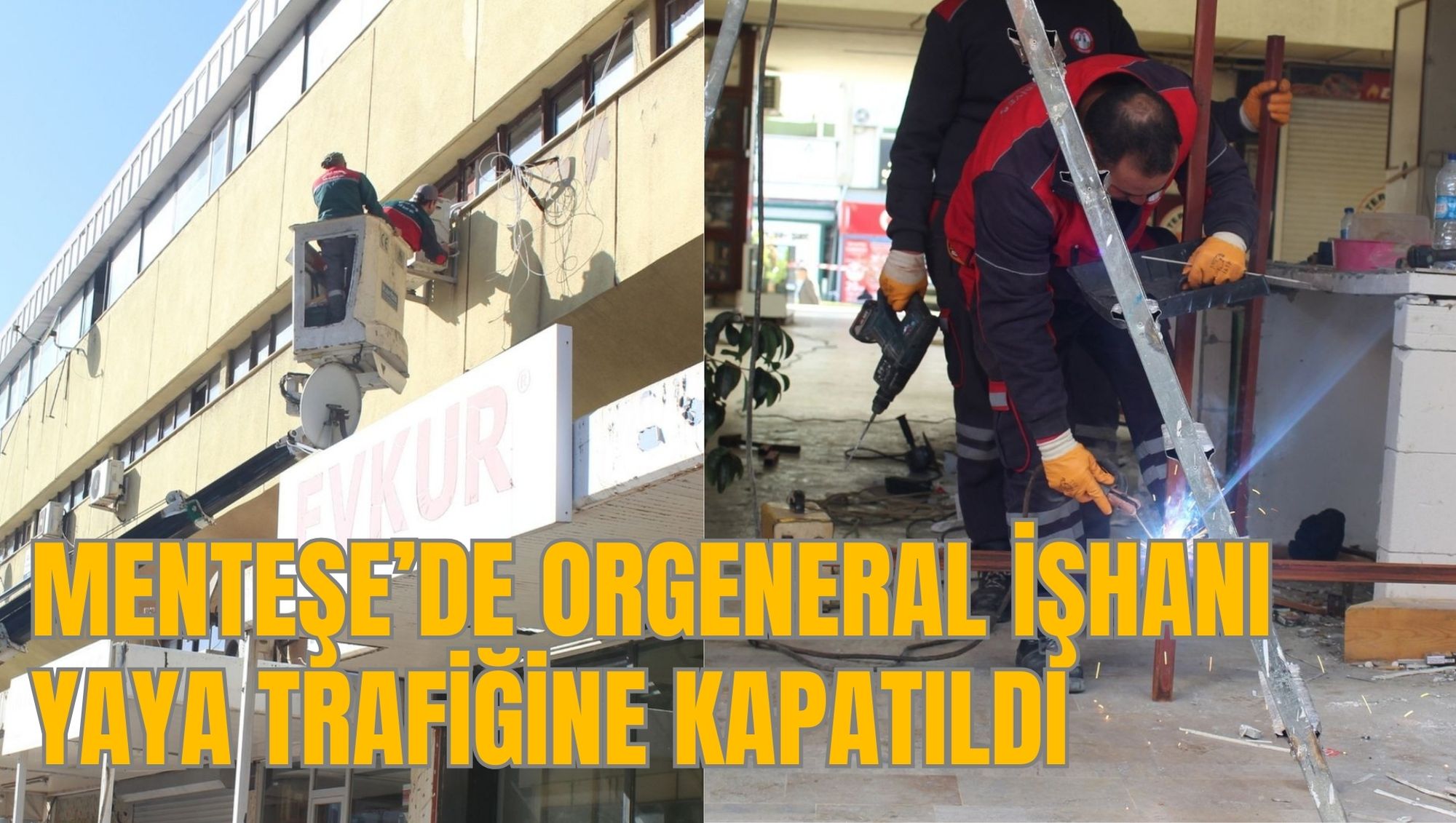 MENTEŞE’DE ORGENERAL İŞHANI YAYA TRAFİĞİNE KAPATILDI