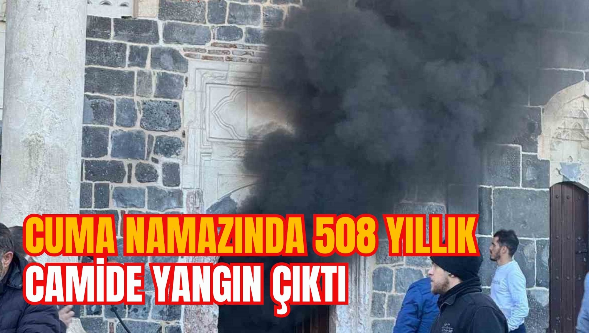 CUMA NAMAZINDA 508 YILLIK CAMİDE YANGIN ÇIKTI