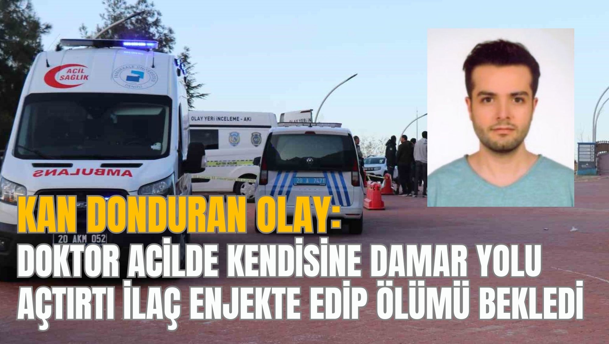 KAN DONDURAN OLAY: DOKTOR ACİLDE KENDİSİNE DAMAR YOLU AÇTIRTI İLAÇ ENJEKTE EDİP ÖLÜMÜ BEKLEDİ