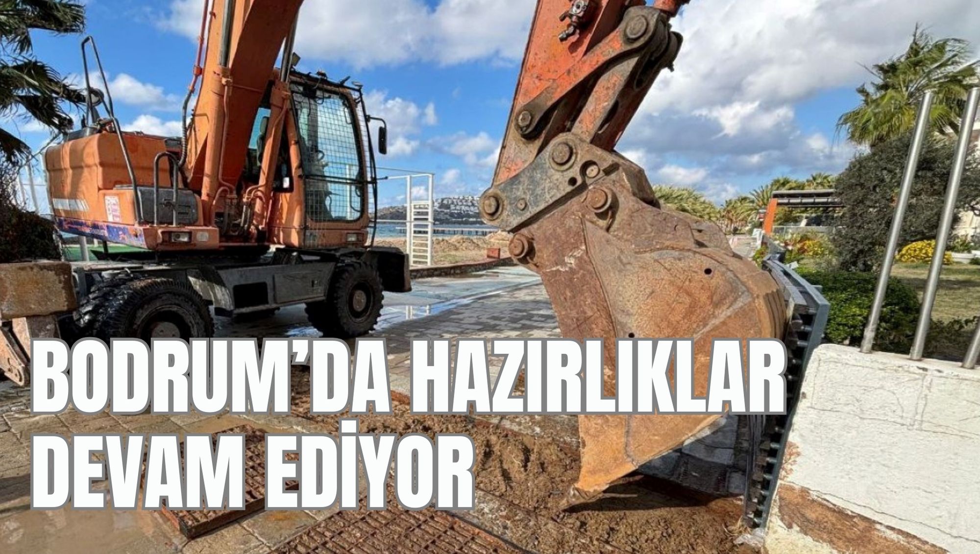 BODRUM’DA HAZIRLIKLAR DEVAM EDİYOR