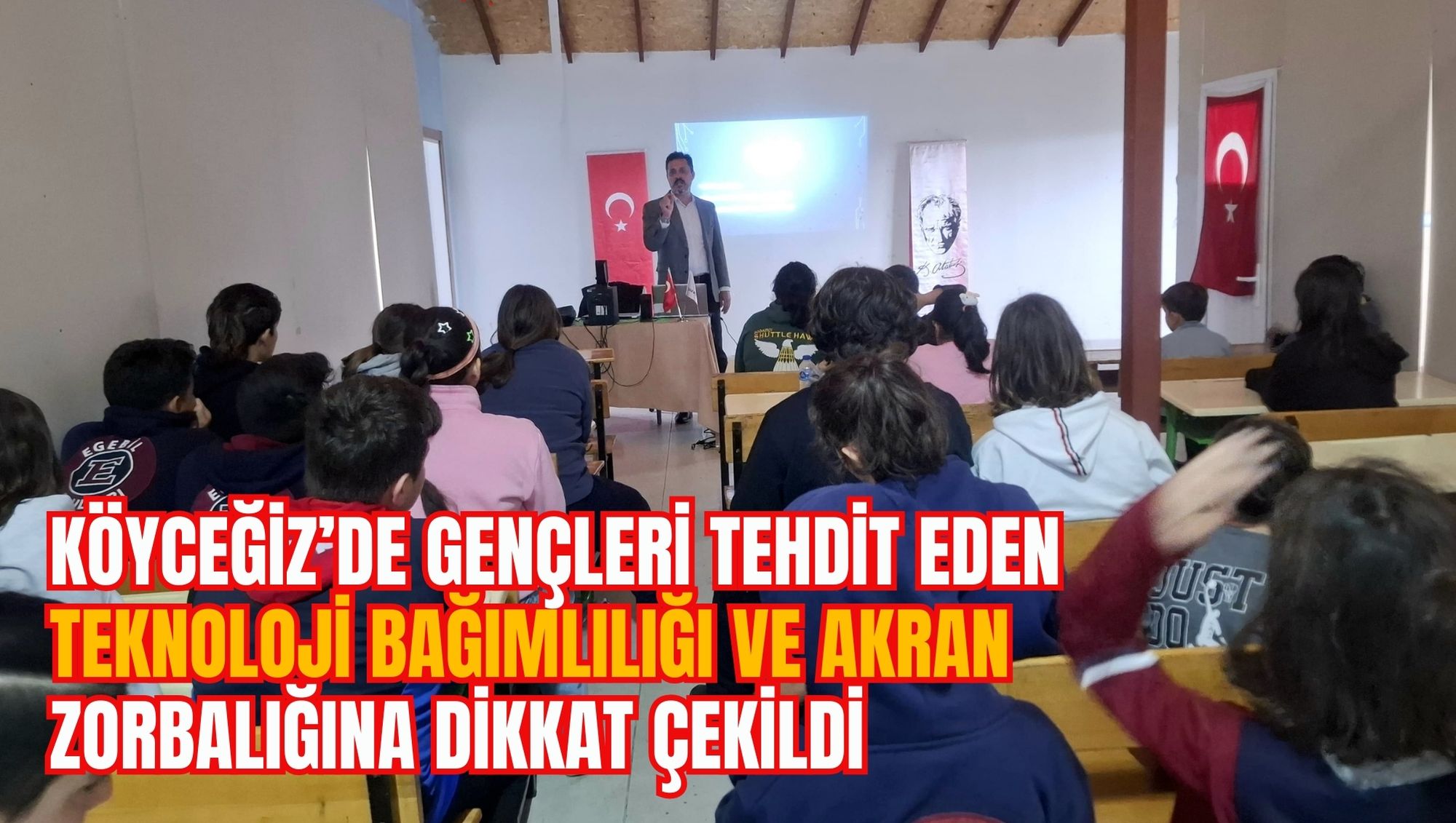 KÖYCEĞİZ’DE GENÇLERİ TEHDİT EDEN TEKNOLOJİ BAĞIMLILIĞI VE AKRAN ZORBALIĞINA DİKKAT ÇEKİLDİ