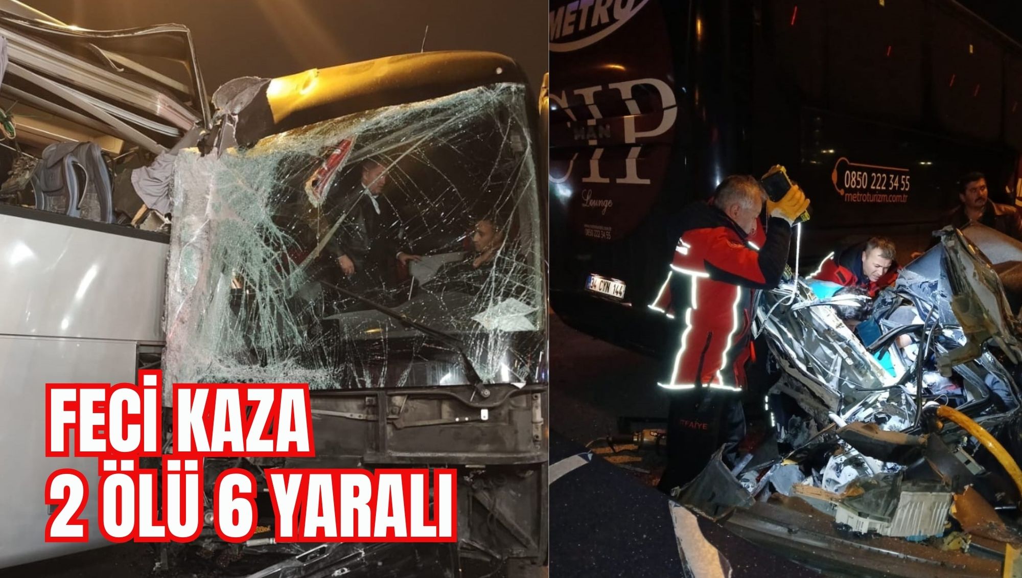 FECİ KAZA: 2 ÖLÜ 6 YARALI