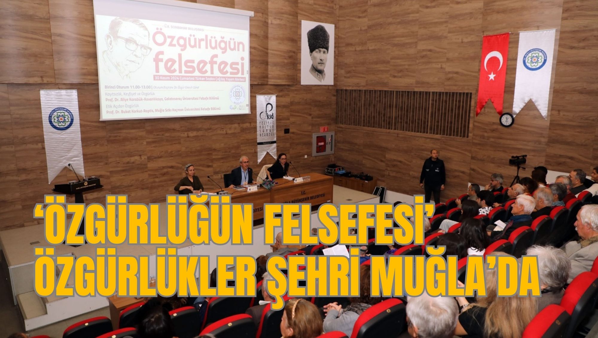 ‘ÖZGÜRLÜĞÜN FELSEFESİ’ ÖZGÜRLÜKLER ŞEHRİ MUĞLA’DA