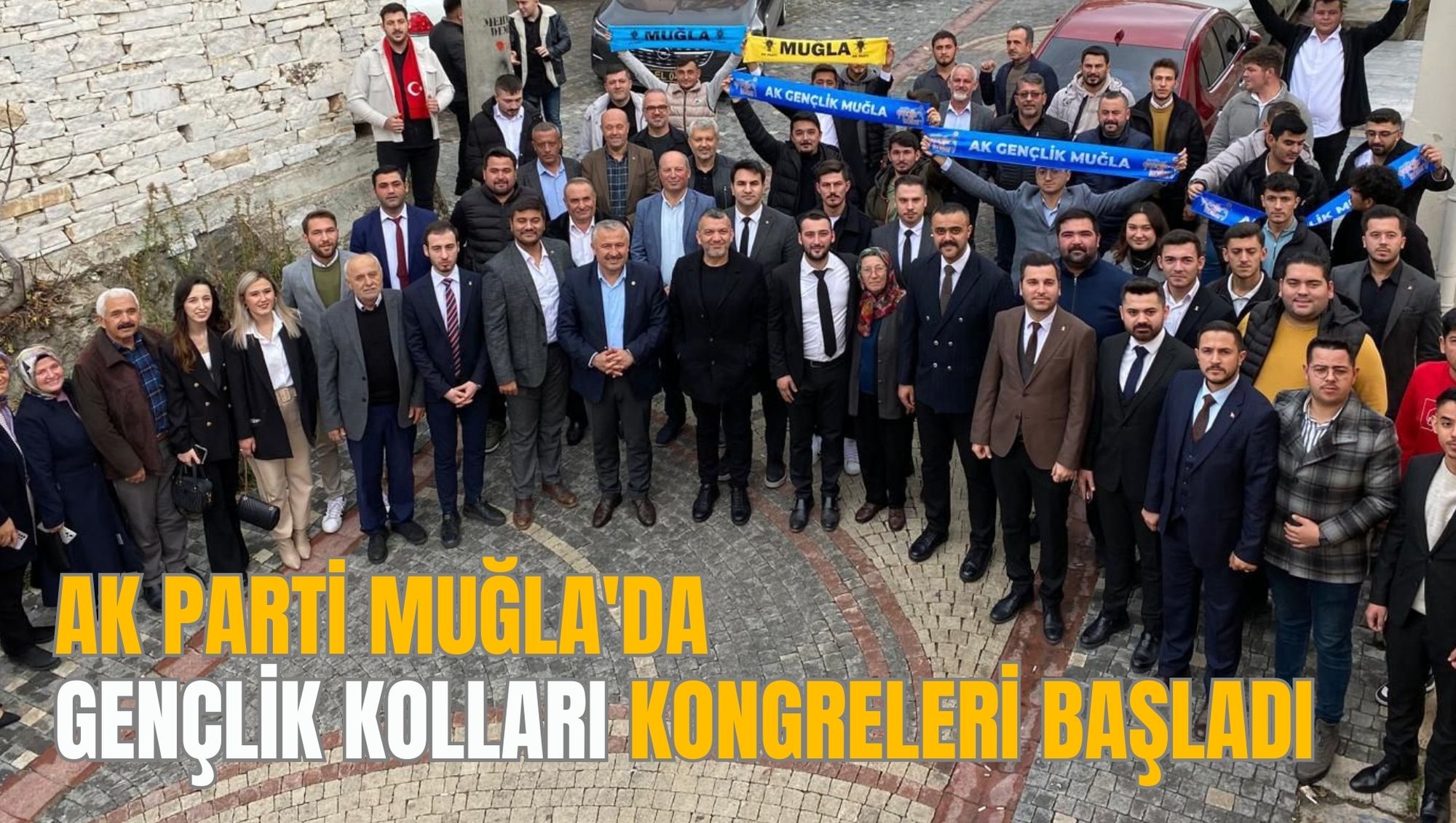 AK PARTİ MUĞLA'DA GENÇLİK KOLLARI KONGRELERİ BAŞLADI