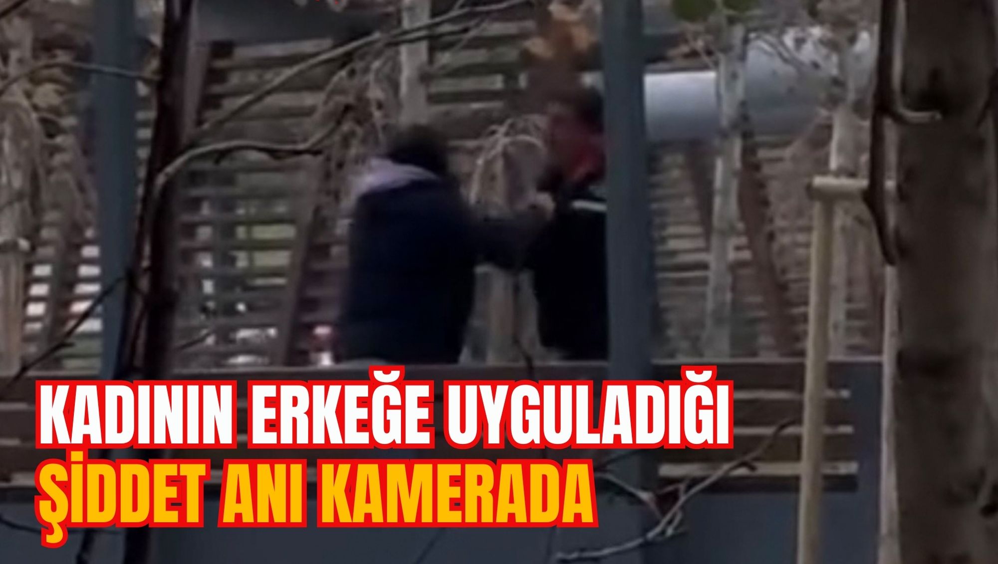 KADININ ERKEĞE UYGULADIĞI ŞİDDET ANI KAMERADA