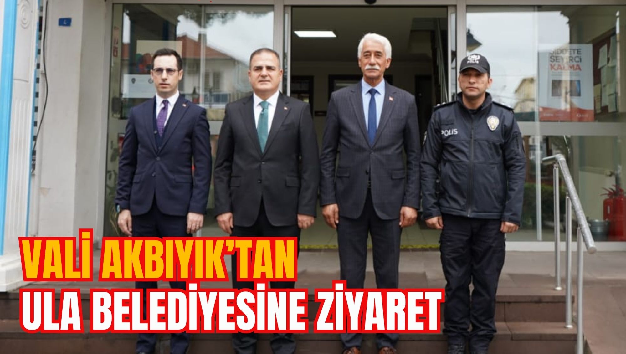 VALİ AKBIYIK’TAN ULA BELEDİYESİNE ZİYARET