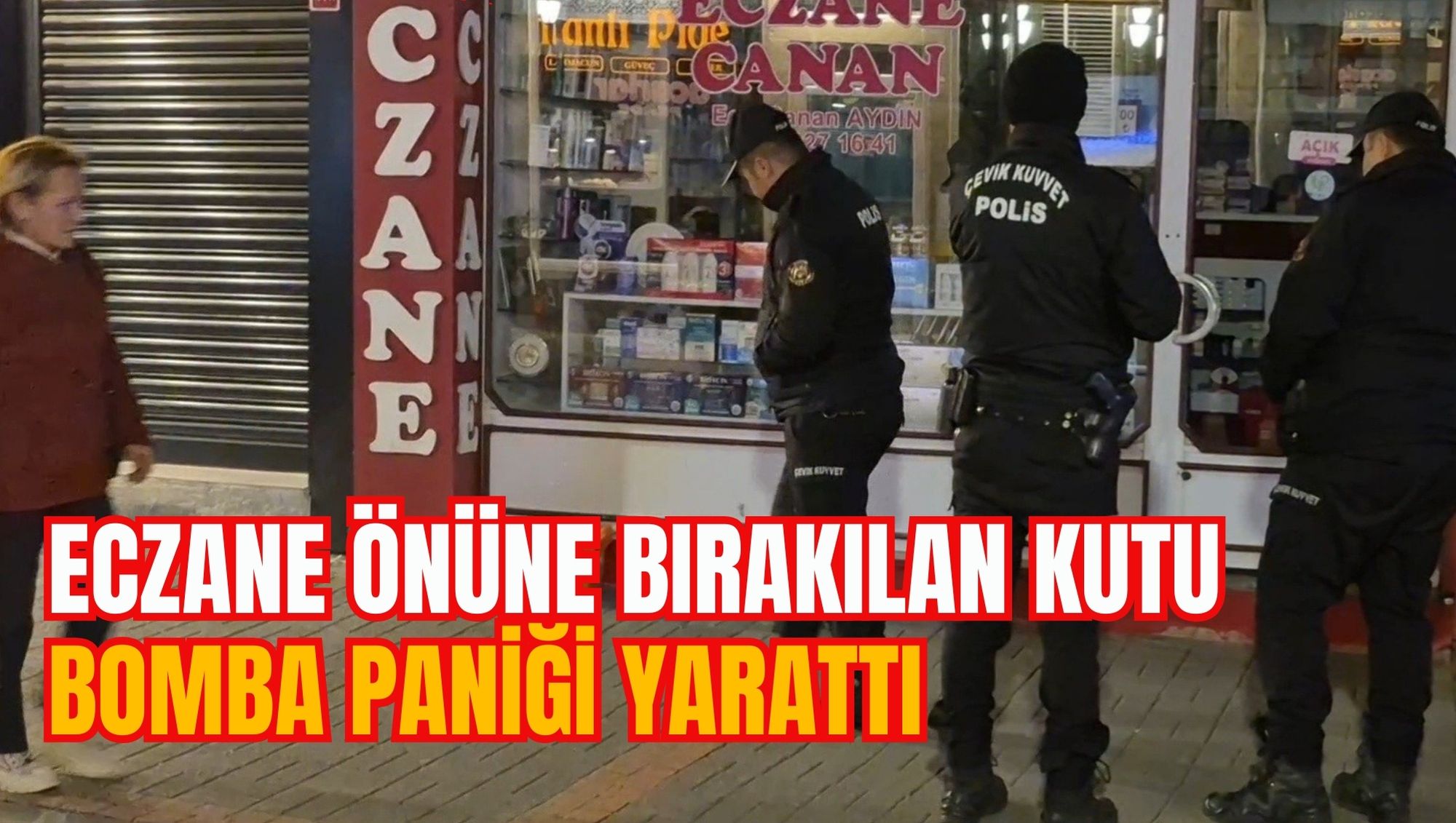 ECZANE ÖNÜNE BIRAKILAN KUTU BOMBA PANİĞİ YARATTI