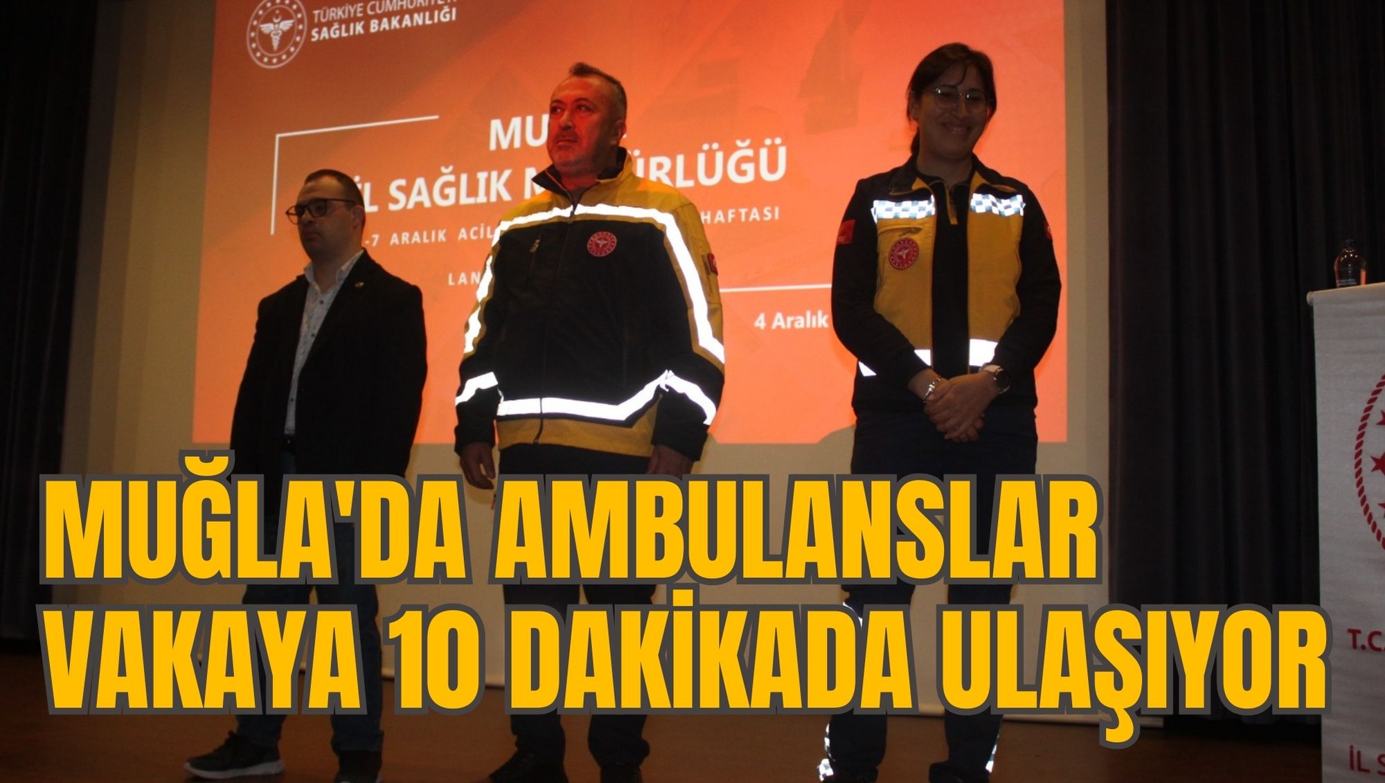 MUĞLA'DA AMBULANSLAR VAKAYA 10 DAKİKADA ULAŞIYOR