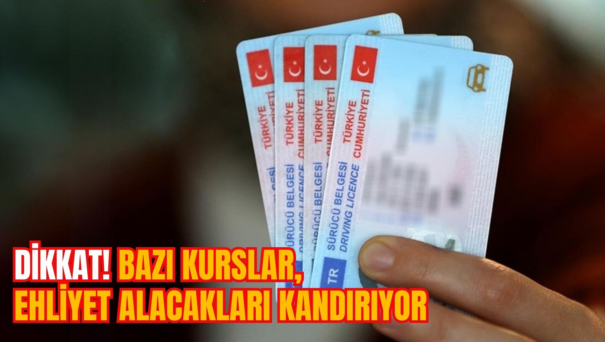 DİKKAT! BAZI KURSLAR, EHLİYET ALACAKLARI KANDIRIYOR