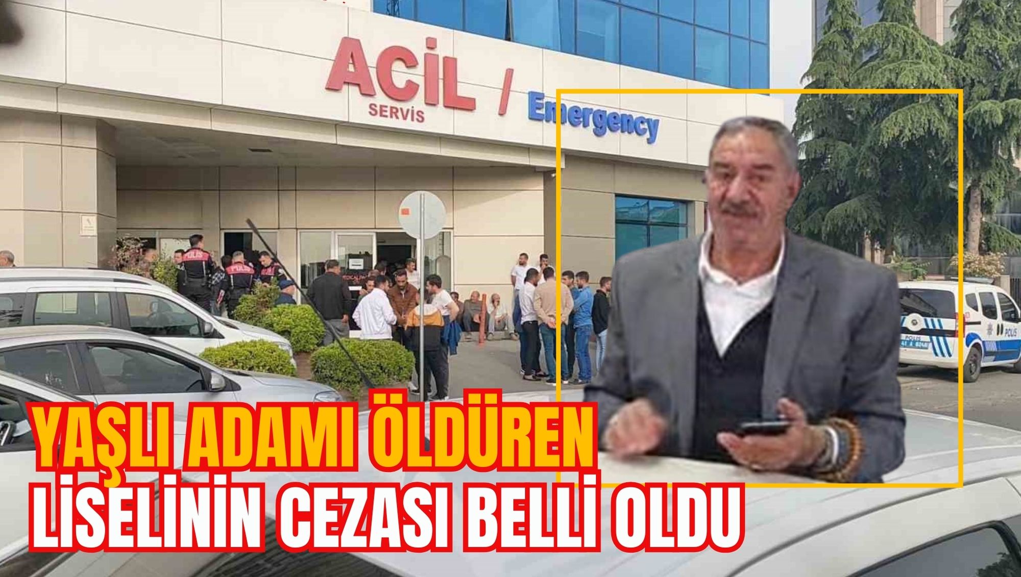 YAŞLI ADAMI ÖLDÜREN LİSELİNİN CEZASI BELLİ OLDU
