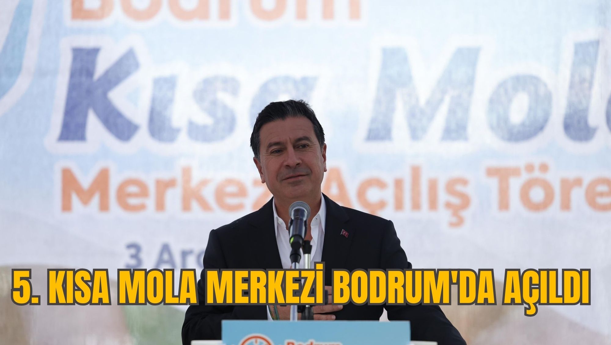 5. KISA MOLA MERKEZİ BODRUM'DA AÇILDI
