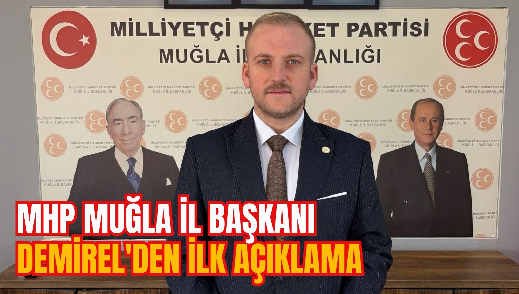 MHP MUĞLA İL BAŞKANI DEMİREL'DEN İLK AÇIKLAMA