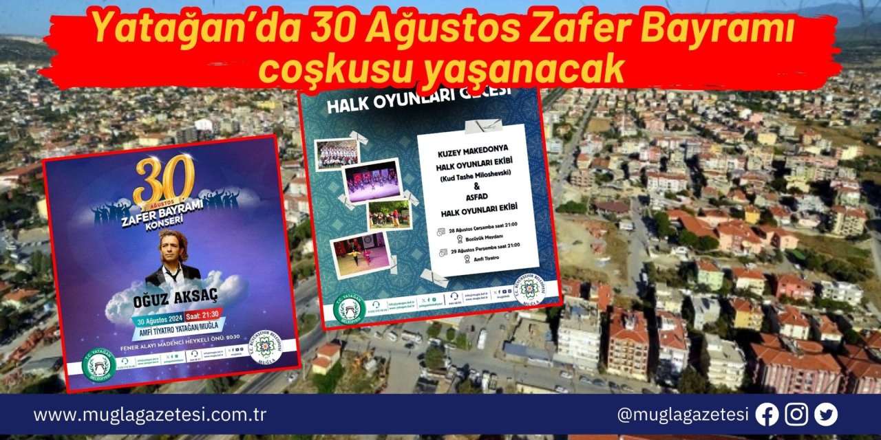 Yatağan’da 30 Ağustos Zafer Bayramı coşkusu yaşanacak