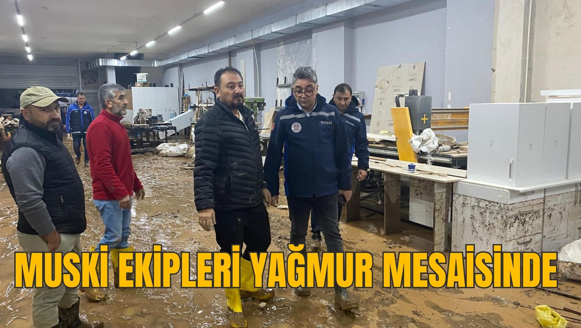 MUSKİ EKİPLERİ YAĞMUR MESAİSİNDE