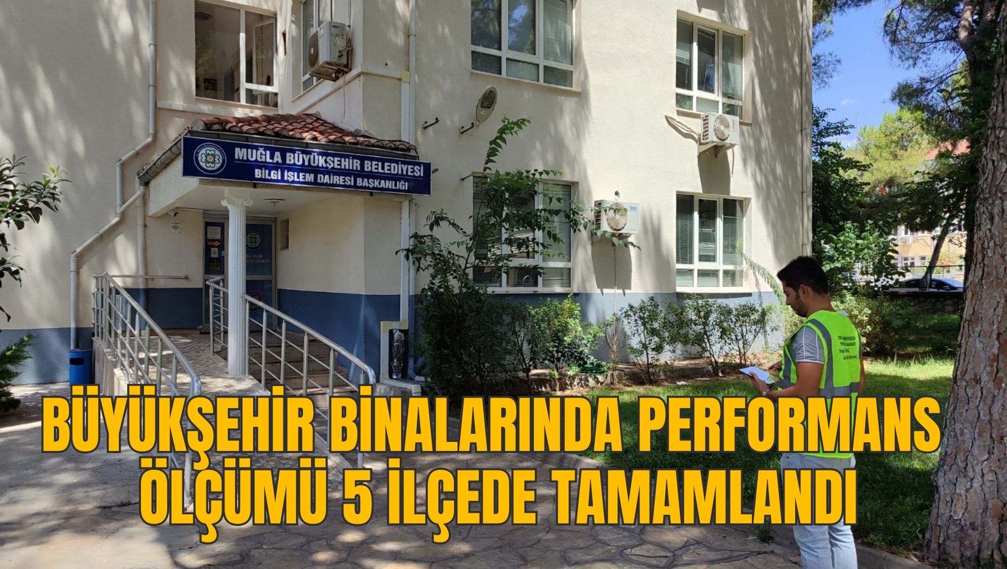 BÜYÜKŞEHİR BİNALARINDA PERFORMANS ÖLÇÜMÜ 5 İLÇEDE TAMAMLANDI