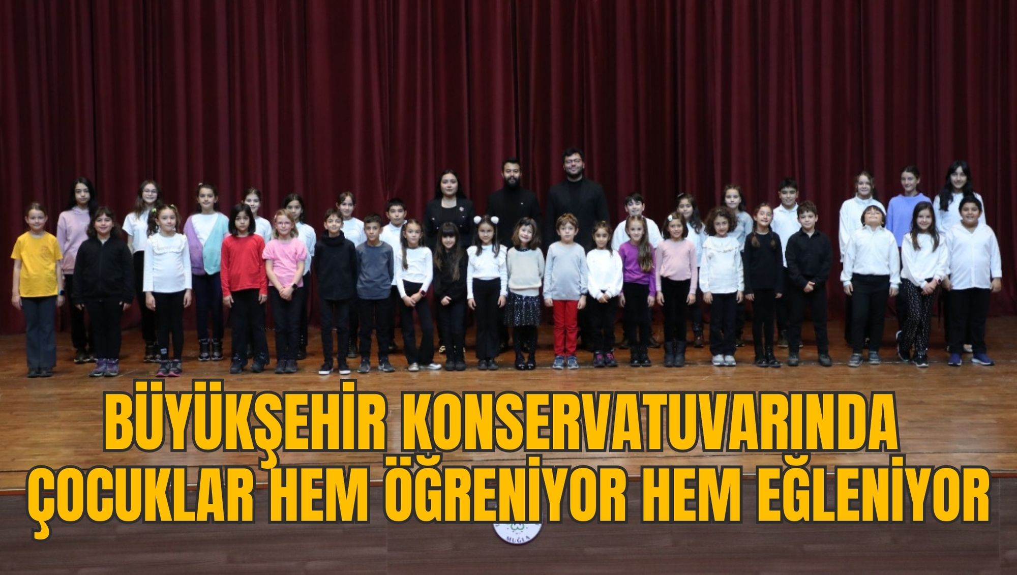 BÜYÜKŞEHİR KONSERVATUVARINDA ÇOCUKLAR HEM ÖĞRENİYOR HEM EĞLENİYOR