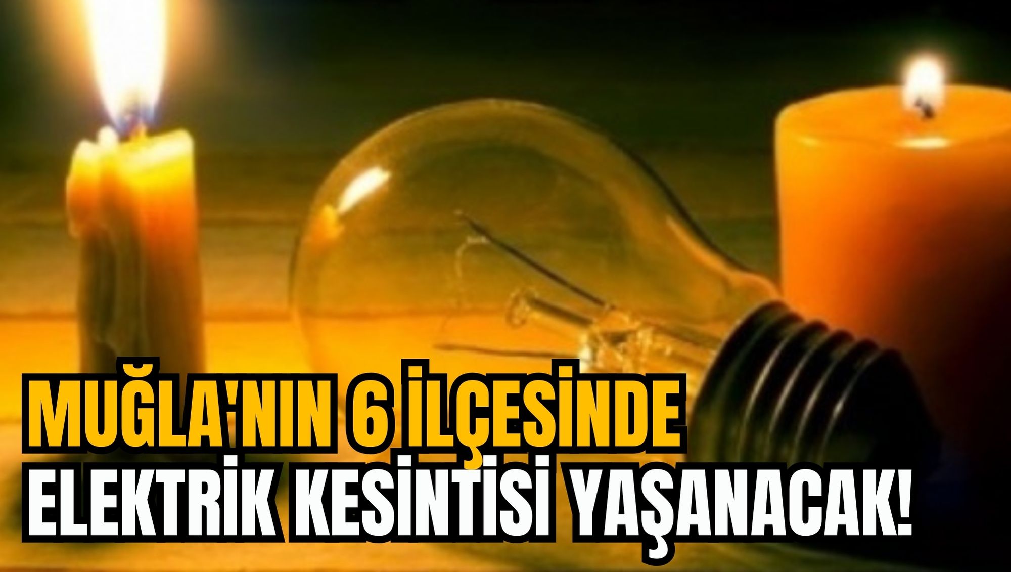 MUĞLA'NIN 6 İLÇESİNDE ELEKTRİK KESİNTİSİ YAŞANACAK!