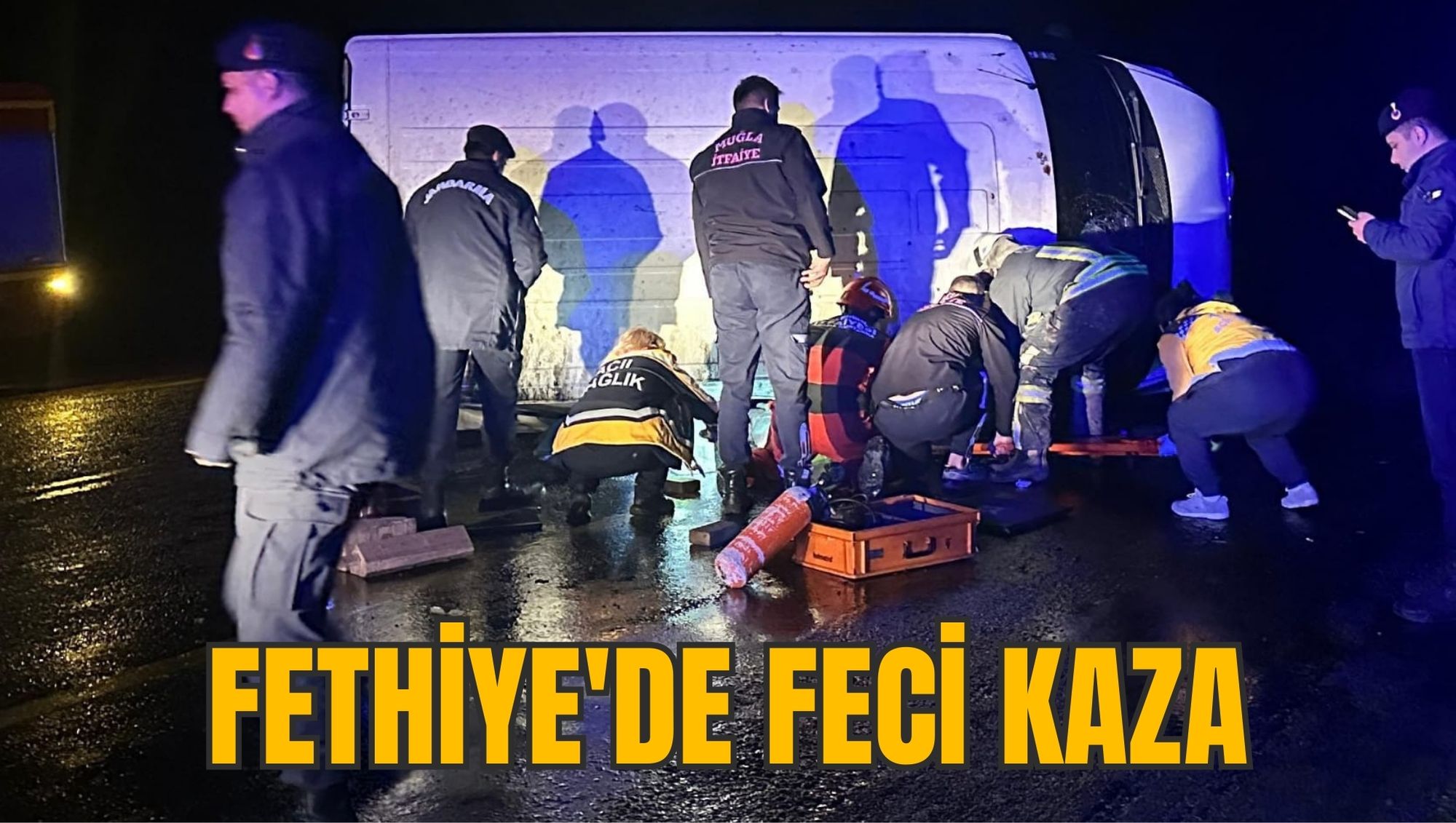 FETHİYE'DE FECİ KAZA