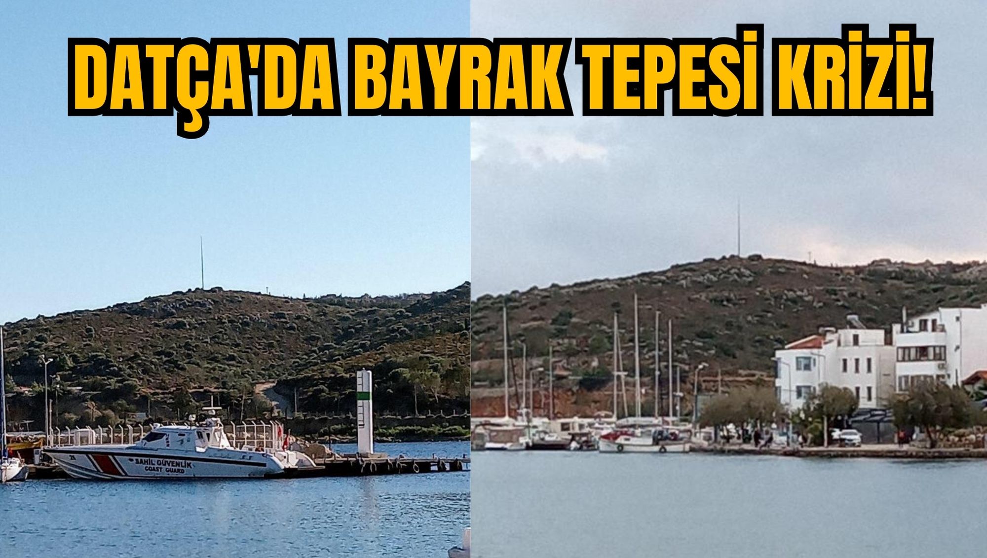 DATÇA'DA BAYRAK TEPESİ KRİZİ!