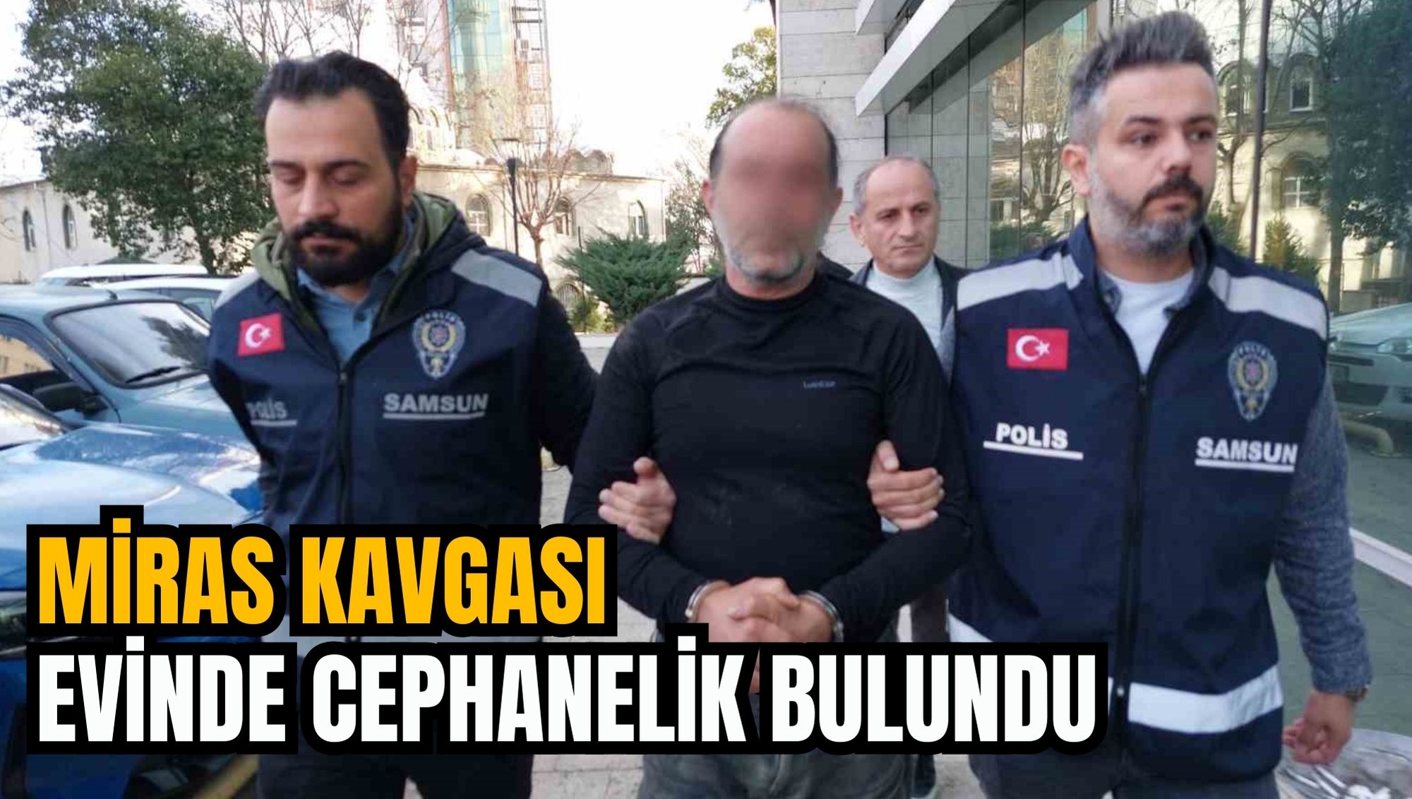 MİRAS KAVGASI : EVİNDE CEPHANELİK BULUNDU