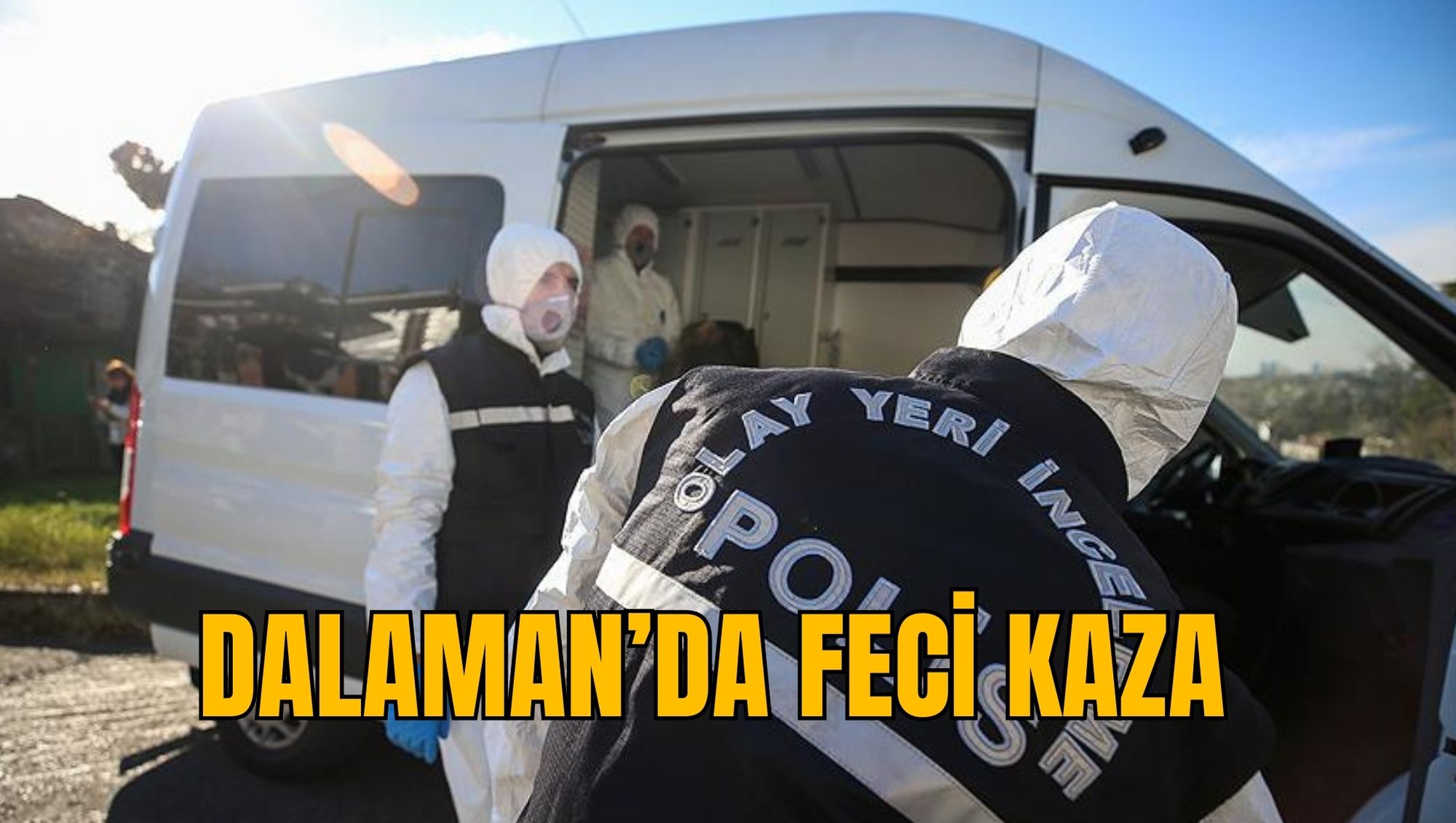 DALAMAN’DA FECİ KAZA