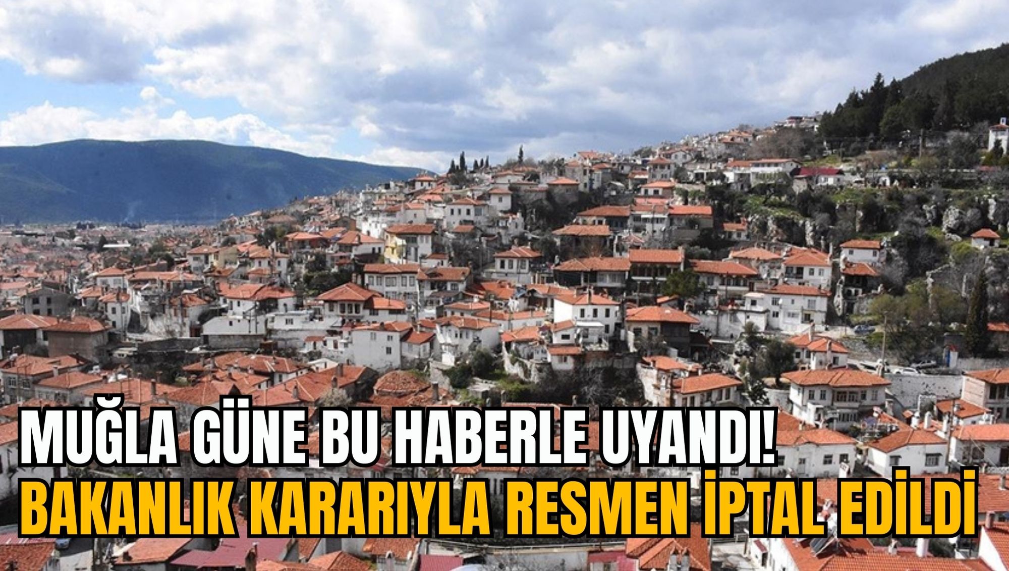MUĞLA GÜNE BU HABERLE UYANDI! BAKANLIK KARARIYLA RESMEN İPTAL EDİLDİ