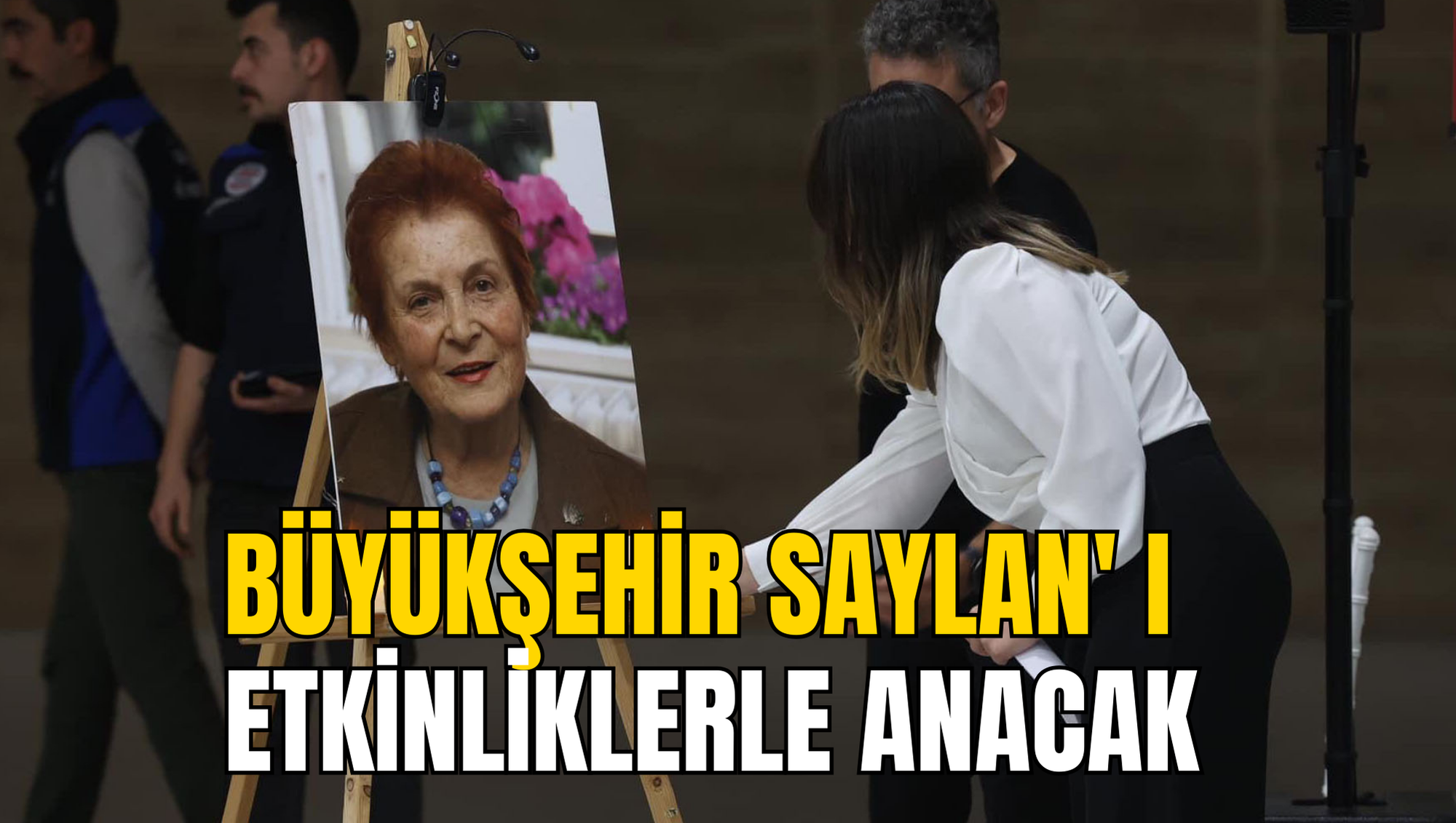 BÜYÜKŞEHİR SAYLAN' I ETKİNLİKLERLE ANACAK