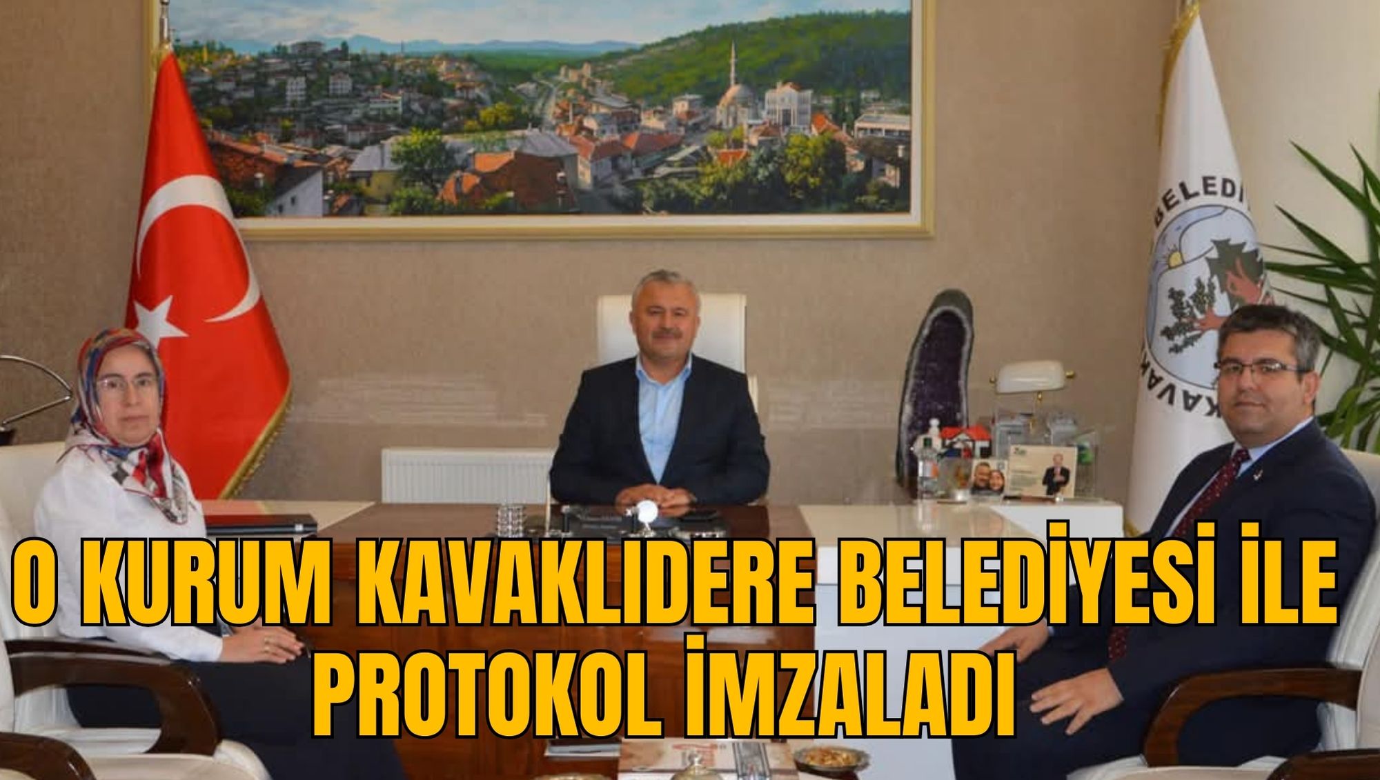 O KURUM KAVAKLIDERE BELEDİYESİ İLE PROTOKOL İMZALADI