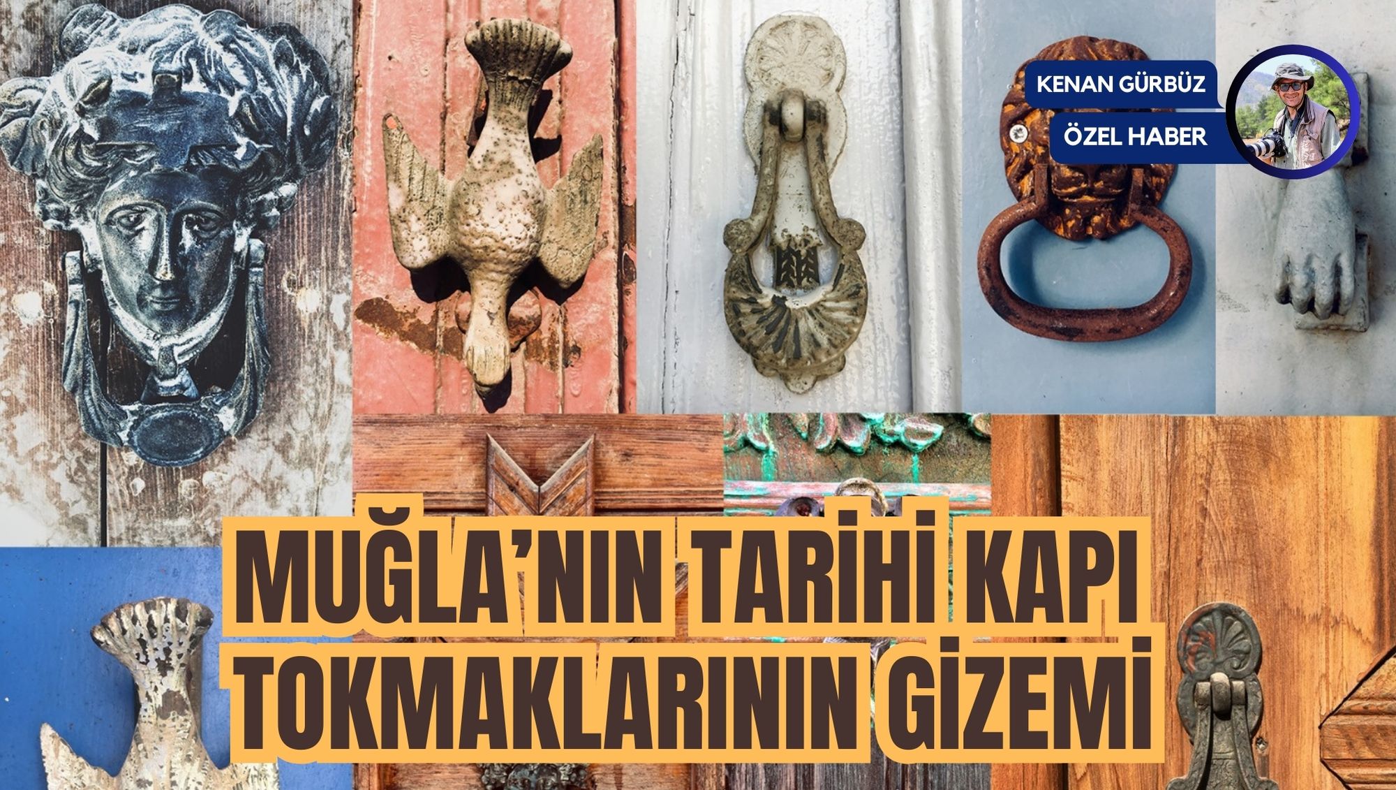 MUĞLA’NIN TARİHİ KAPI TOKMAKLARININ GİZEMİ