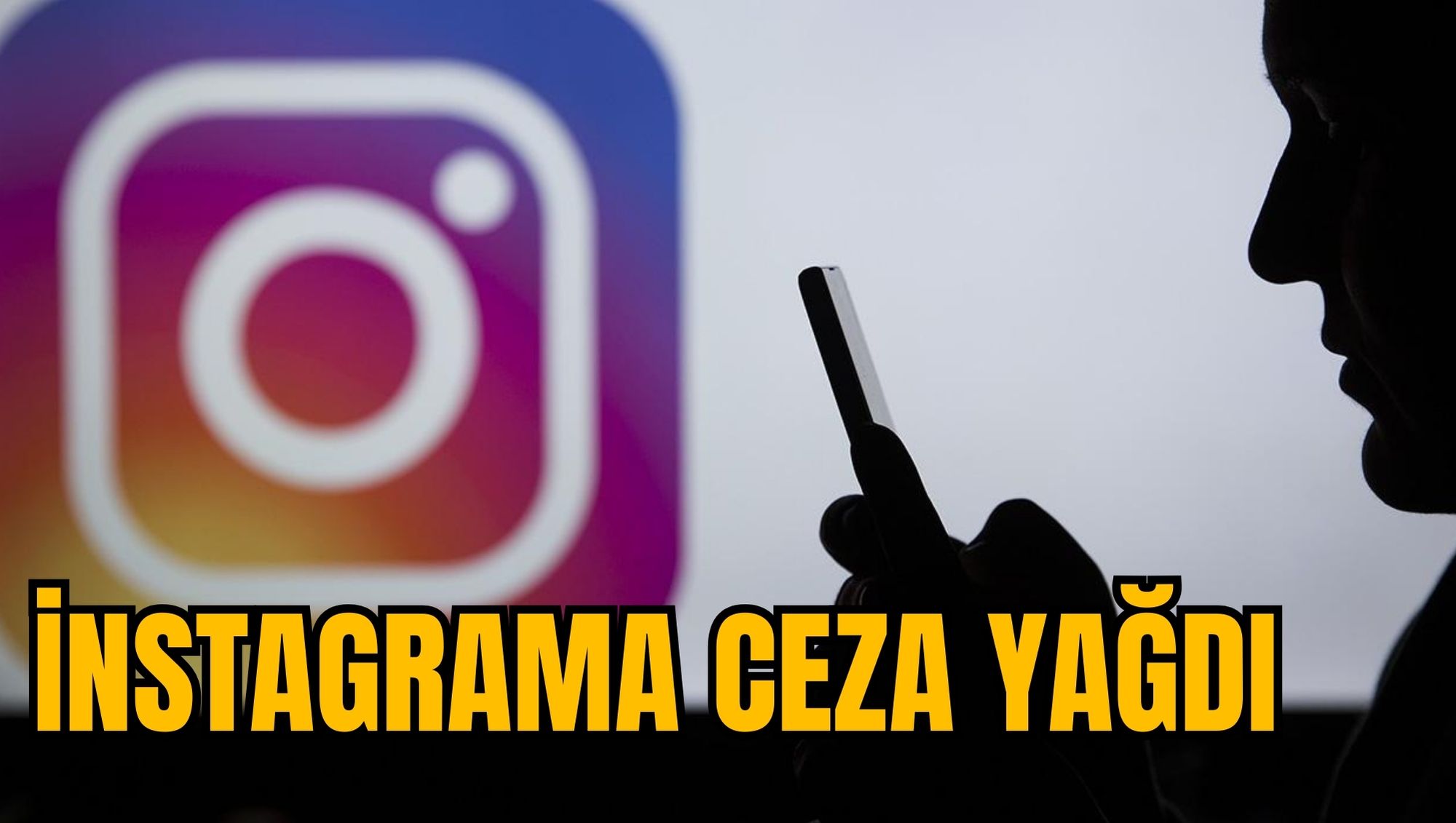 İNSTAGRAMA CEZA YAĞDI