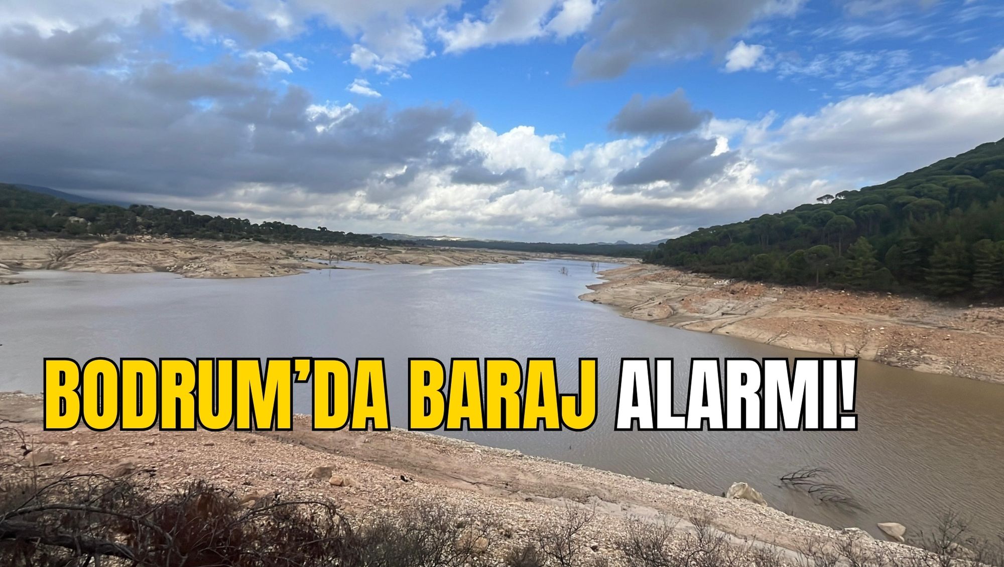 BODRUM’DA BARAJ ALARMI