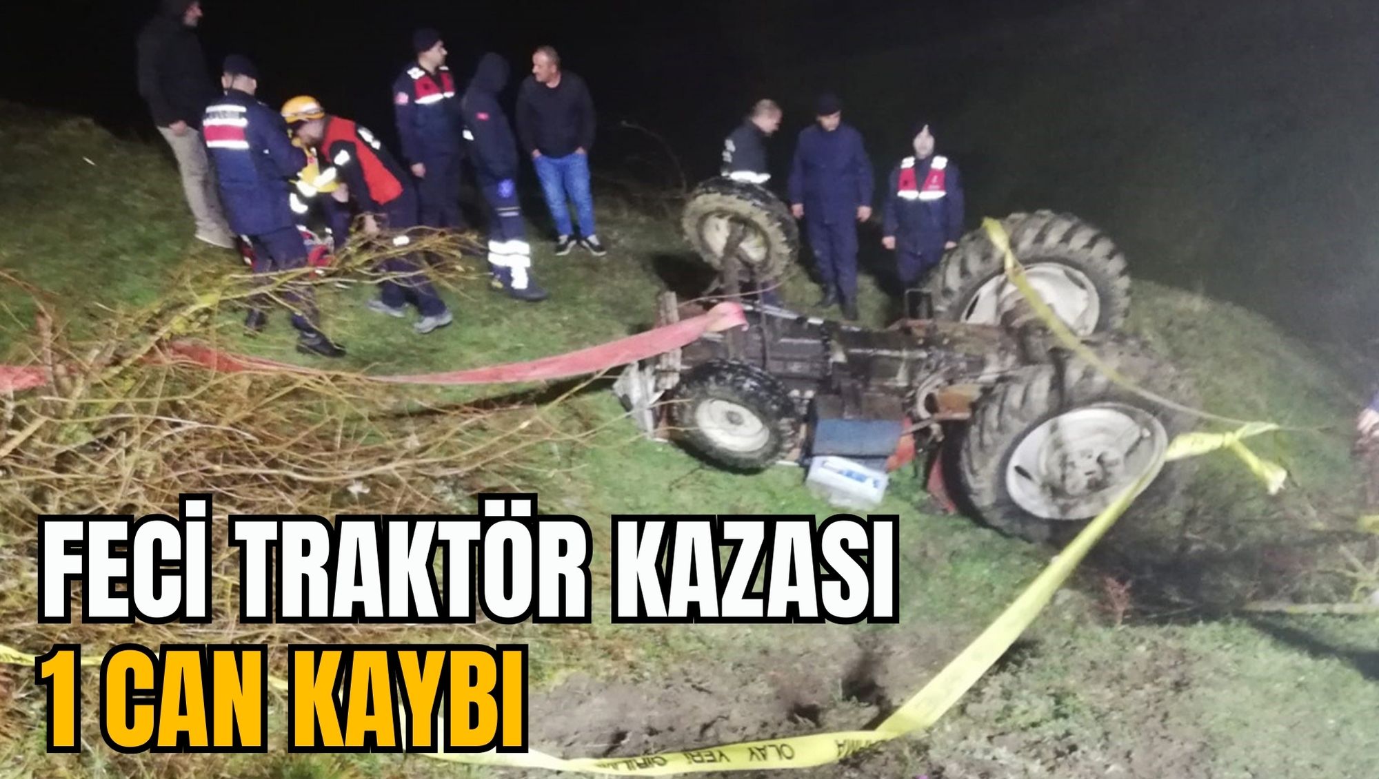 FECİ TRAKTÖR KAZASI: 1 CAN KAYBI