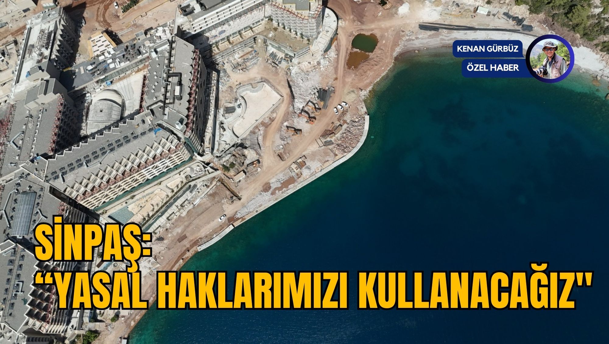 SİNPAŞ: “YASAL HAKLARIMIZI KULLANACAĞIZ