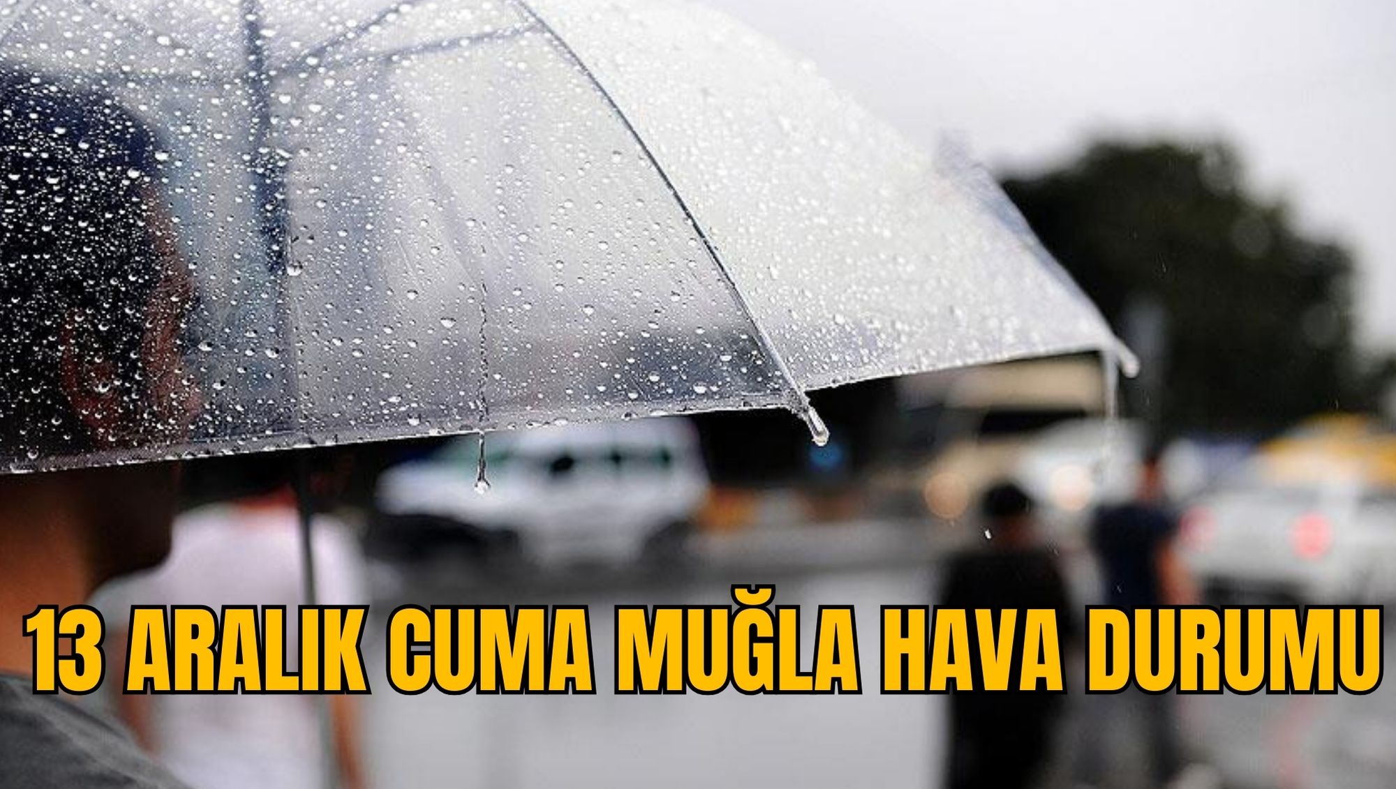 13 ARALIK CUMA MUĞLA HAVA DURUMU
