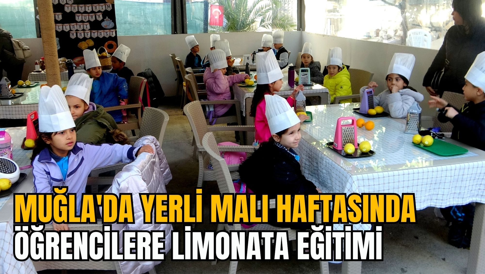 MUĞLA'DA YERLİ MALI HAFTASINDA ÖĞRENCİLERE LİMONATA EĞİTİMİ