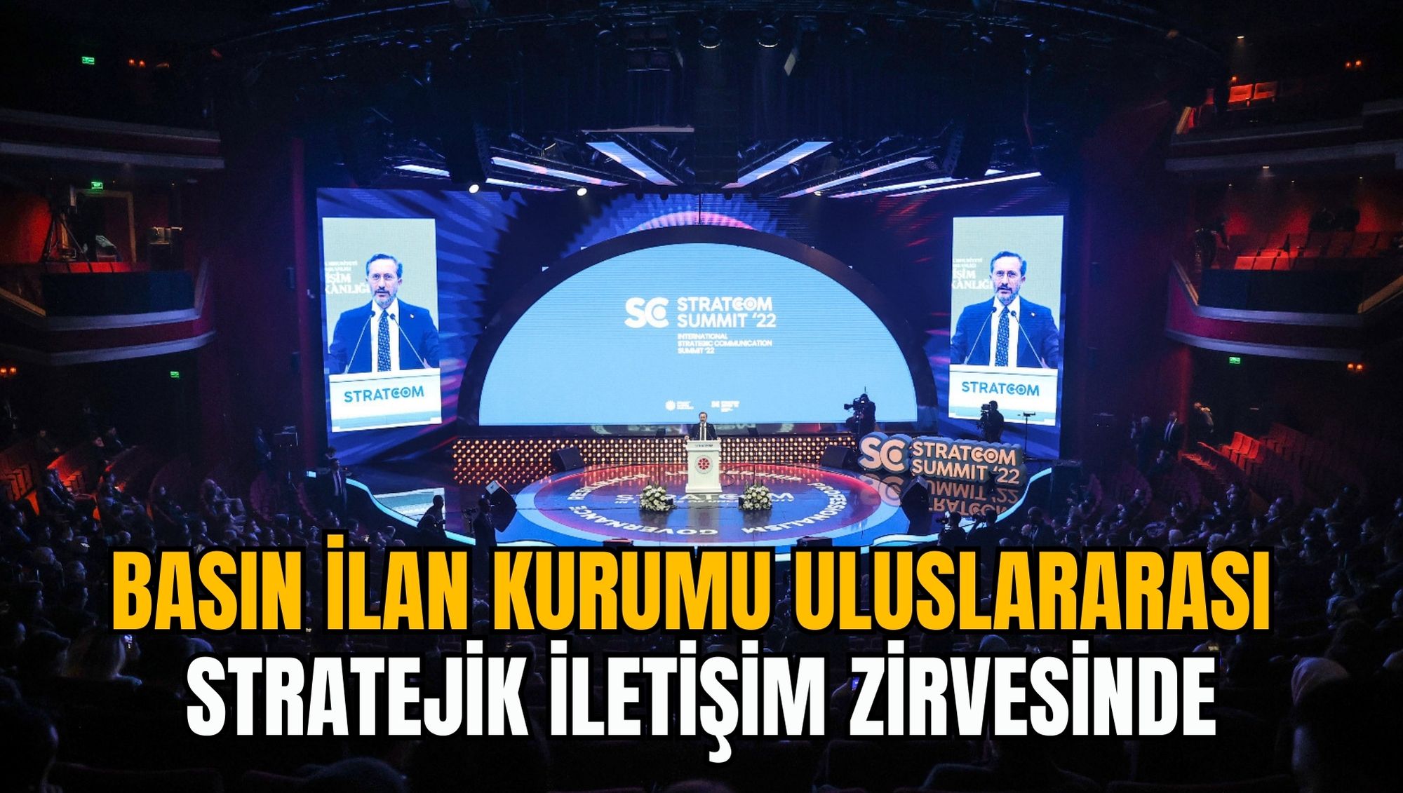 BASIN İLAN KURUMU ULUSLARARASI STRATEJİK İLETİŞİM ZİRVESİNDE