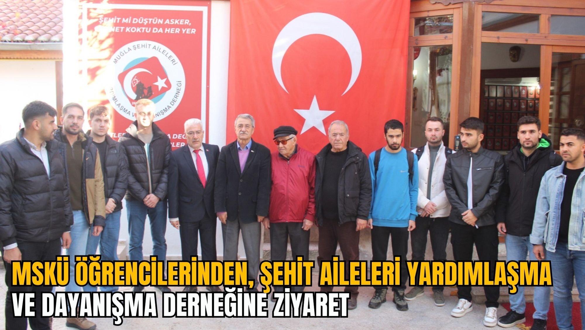 MSKÜ ÖĞRENCİLERİNDEN, ŞEHİT AİLELERİ YARDIMLAŞMA VE DAYANIŞMA DERNEĞİ'NE ZİYARET