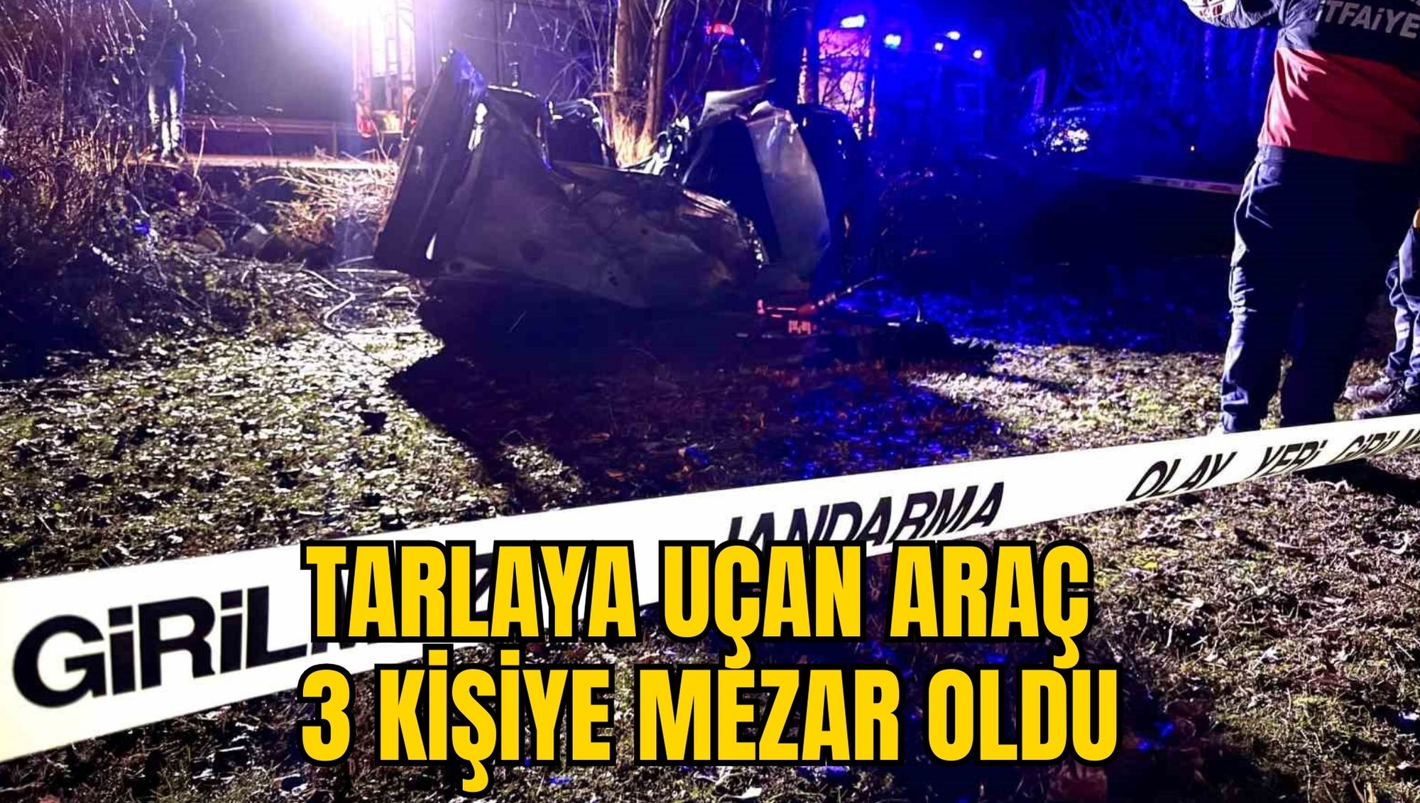 TARLAYA UÇAN ARAÇ 3 KİŞİYE MEZAR OLDU